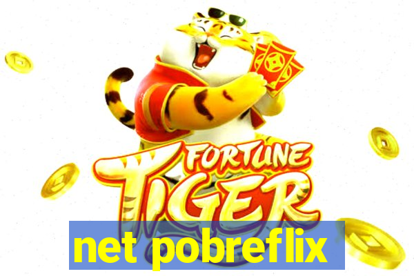 net pobreflix